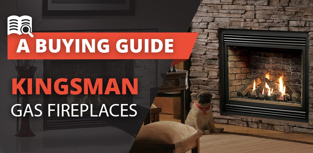 Kingsman Gas Fireplaces Buying Guide | Fireplaces Direct Learning Center