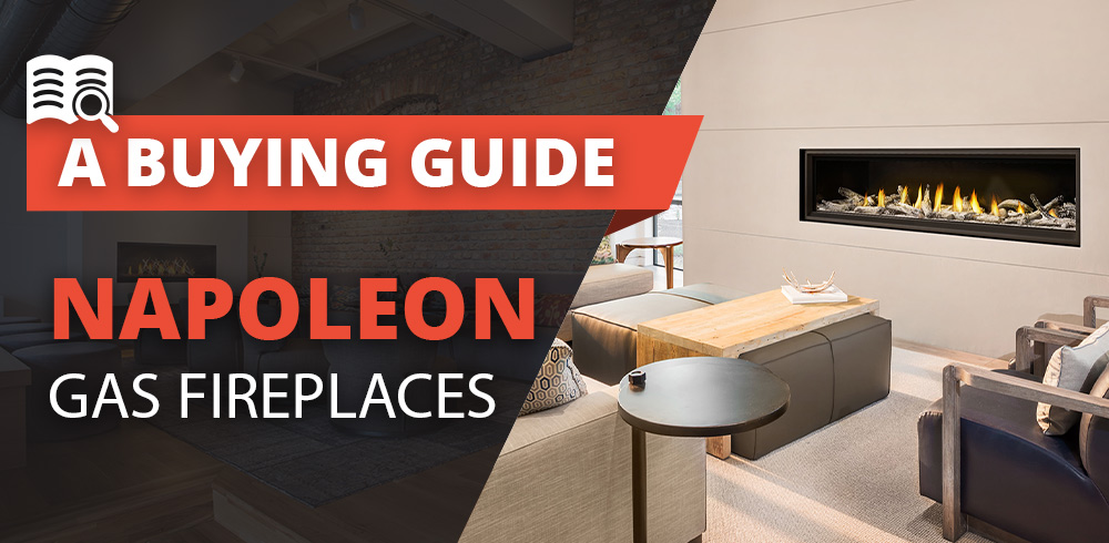 Napoleon Gas Fireplace Buying Guide